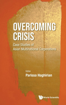 Overcoming Crisis: Case Studies Of Asian Multinational Corporations