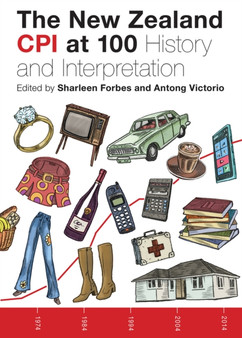 The New Zealand CPI at 100: History and Interpretation : History and Interpretation
