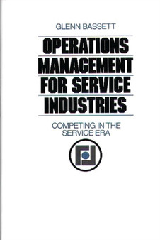 Operations Management for Service Industries : Competing in the Service Era