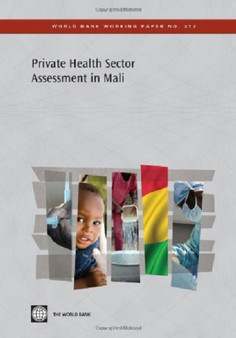 Private Health Sector Assessment in Mali : The Post-Bamako Initiative Reality