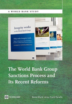 The World Bank Group Sanctions Process and its Recent Reforms