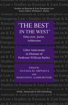 'The Best in the West' : Educator, Jurist, Arbitrator, Liber Amicorum in Honour of Professor William Butler