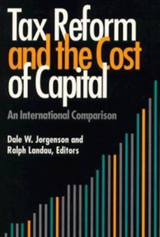 Tax Reform and the Cost of Capital : An International Comparison