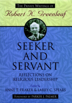 Seeker and Servant : Reflections on Religious Leadership