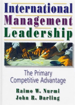 International Management Leadership : The Primary Competitive Advantage