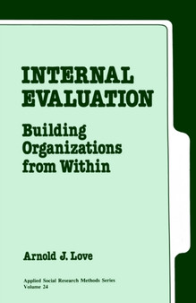 Internal Evaluation : Building Organizations from Within