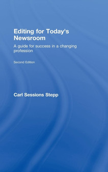 Editing for Today's Newsroom : A Guide for Success in a Changing Profession