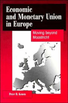 Economic and Monetary Union in Europe : Moving beyond Maastricht