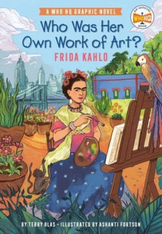 Who Was Her Own Work of Art?: Frida Kahlo : An Official Who HQ Graphic Novel
