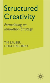 Structured Creativity : Formulating an Innovation Strategy