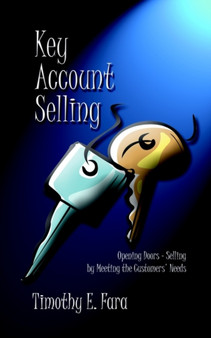 Key Account Selling : Opening Doors - Selling by Meeting the Customer's Needs