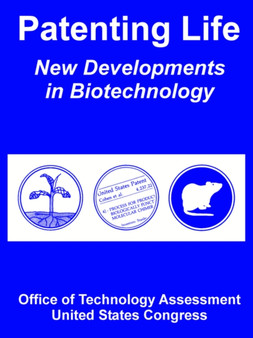 Patenting Life : New Developments in Biotechnology