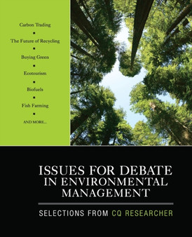 Issues for Debate in Environmental Management : Selections From CQ Researcher
