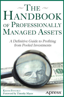The Handbook of Professionally Managed Assets : A Definitive Guide to Profiting from Alternative Investments