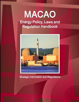 Macao Energy Policy, Laws and Regulation Handbook - Strategic Information and Regulations