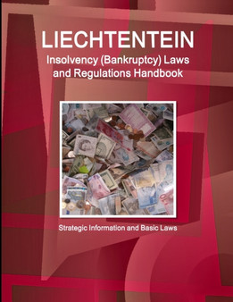 Liechtenstein Insolvency (Bankruptcy) Laws and Regulations Handbook - Strategic Information and Basic Laws