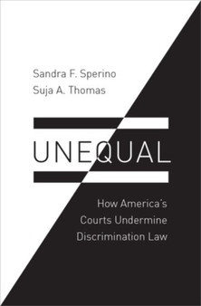 Unequal : How America's Courts Undermine Discrimination Law