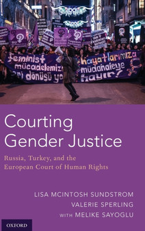 Courting Gender Justice : Russia, Turkey, and the European Court of Human Rights