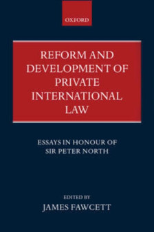 Reform and Development of Private International Law : Essays in Honour of Sir Peter North