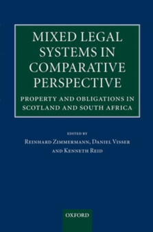Mixed Legal Systems in Comparative Perspective : Property and Obligations in Scotland and South Africa