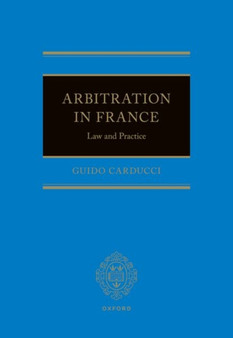 Arbitration in France : Law and Practice