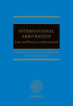 International Arbitration: Law and Practice in Switzerland