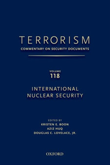 TERRORISM: Commentary on Security Documents Volume 118 : International Nuclear Security