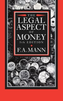 The Legal Aspect of Money : With Special Reference to Comparative Private and Public International Law