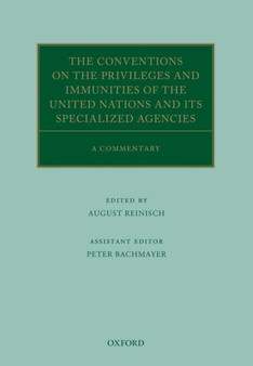 The Conventions on the Privileges and Immunities of the United Nations and its Specialized Agencies : A Commentary