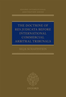 The Doctrine of Res Judicata Before International Commercial Arbitral Tribunals