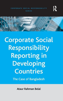 Corporate Social Responsibility Reporting in Developing Countries : The Case of Bangladesh