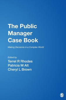 The Public Manager Case Book : Making Decisions in a Complex World
