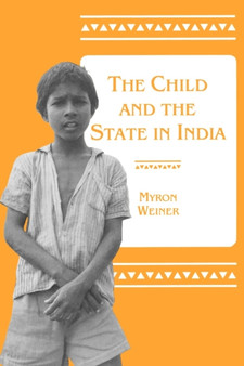 The Child and the State in India : Child Labor and Education Policy in Comparative Perspective