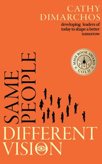 Same People, Different Vision : Developing leaders of today to shape a better tomorrow