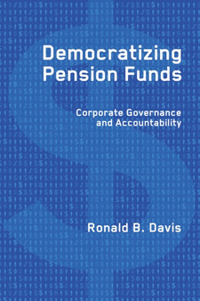 Democratizing Pension Funds : Corporate Governance and Accountability