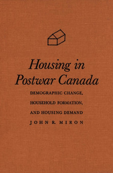 Housing in Postwar Canada : Demographic Change, Household Formation, and Housing Demand Housing in Postwar Canada : Demographic Change, Household Formation, and Housing Demand