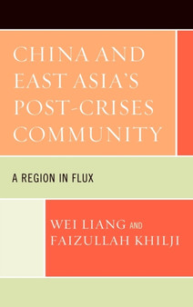 China and East Asia's Post-Crises Community : A Region in Flux