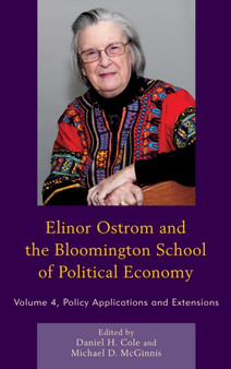 Elinor Ostrom and the Bloomington School of Political Economy : Policy Applications and Extensions