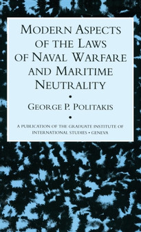 Modern Aspects Of The Laws Of Naval Warfare And Maritime Neutrality