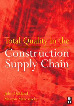 Total Quality in the Construction Supply Chain : Safety, Leadership, Total Quality, Lean, and BIM