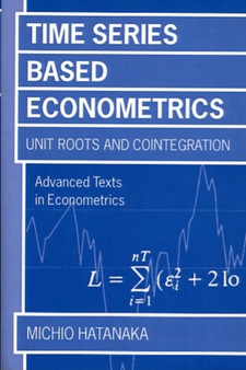 Time-Series-Based Econometrics : Unit Roots and Co-integrations