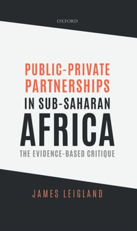 Public-Private Partnerships in Sub-Saharan Africa : The Evidence-Based Critique