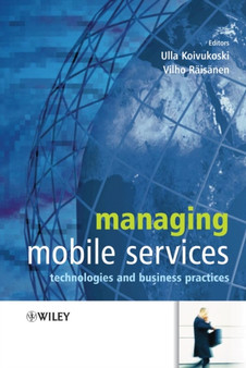 Managing Mobile Services : Technologies and Business Practices