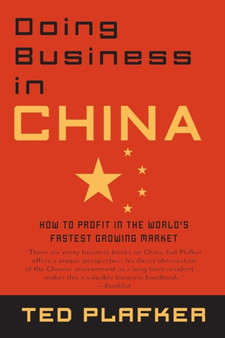 Doing Business In China : How to Profit in the World's Fastest Growing Market