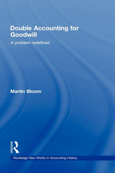 Double Accounting for Goodwill : A Problem Redefined