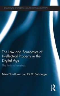 The Law and Economics of Intellectual Property in the Digital Age : The Limits of Analysis