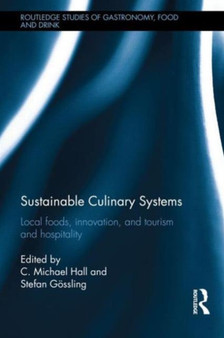 Sustainable Culinary Systems : Local Foods, Innovation, Tourism and Hospitality