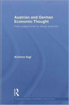 Austrian and German Economic Thought : From Subjectivism to Social Evolution
