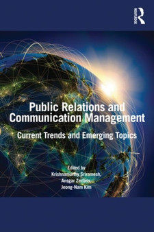 Public Relations and Communication Management : Current Trends and Emerging Topics