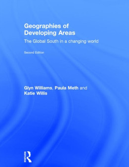 Geographies of Developing Areas : The Global South in a Changing World
